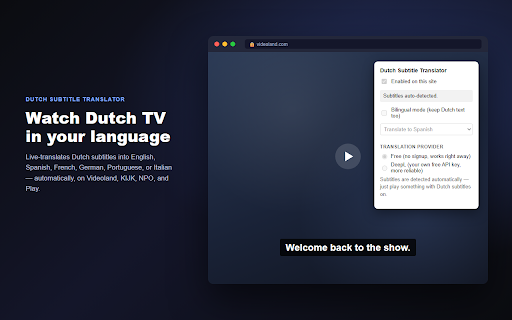 Dutch Subtitle Translator :: Live-translates Dutch subtitles on Videoland, KIJK, NPO, and Play into 6 languages, or just enlarges the original Dutch text.