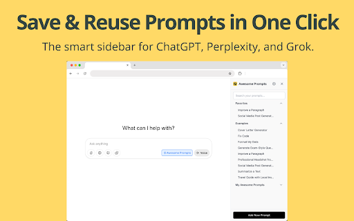Awesome Prompts – Save & Reuse Prompts in ChatGPT, Perplexity & Grok :: Save, organize, and reuse your best ChatGPT, Perplexity & Grok prompts in a smart sidebar—no copy-paste, no login required.