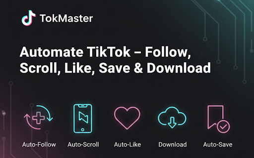 TikTok Auto Follow Scroll, Like, Save – TokMaster :: Automate TikTok with auto-follow scroll , likes, saves, and download videos & audio without watermarks.