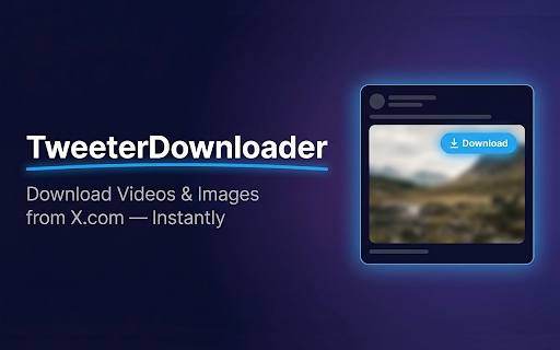 TweeterDownloader :: Download media directly from X.com (Twitter) instantly.