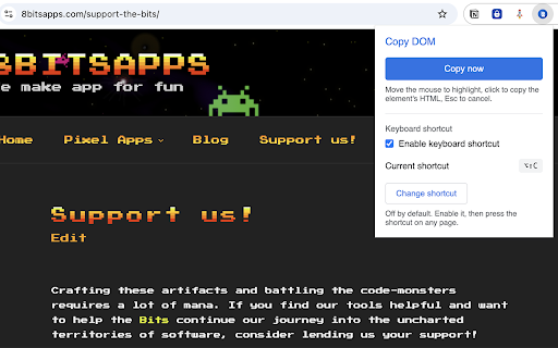 Easy Copy DOM :: Quickly copy the HTML of any element on a page: hover to highlight, click to copy. Use the toolbar icon or a keyboard shortcut.