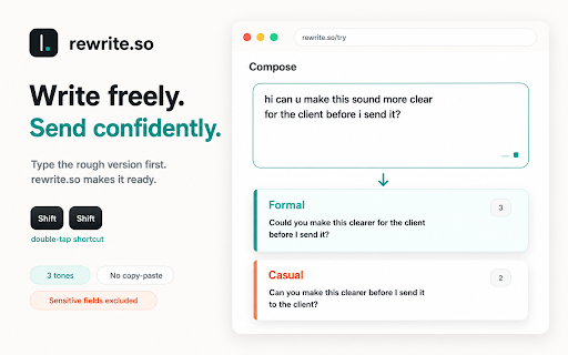 rewrite.so — Write naturally in any language :: Three native-sounding rewrites of any text input — faithful, casual, formal. Write naturally in any language; double-tap Shift.