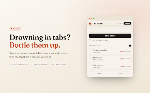 Tab Stash :: Save a window full of tabs into a named stash, then restore them whenever you want. For tab hoarders.