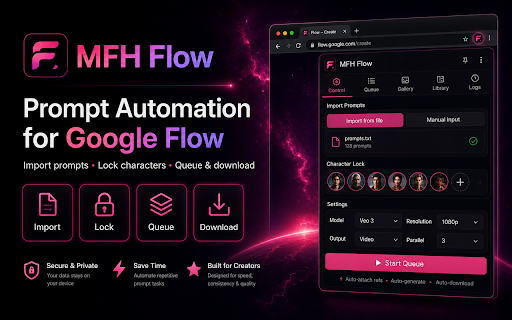 MFH Flow :: Batch automate Google Flow prompts with refs, character tags, queues, and one-click downloads.