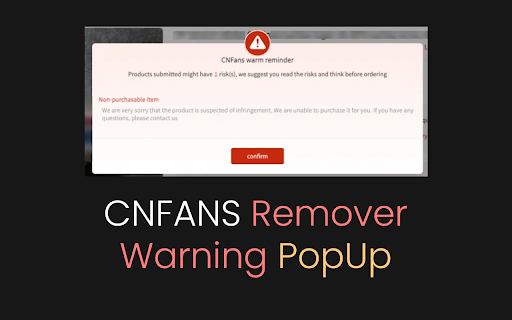 CNfans Warm Reminder Remover :: Removes warning pop-ups on CNFans and improves your online shopping experience.