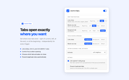 Anchrd Tabs - Open Next to Current :: Open new tabs next to the current one, not at the end of the strip. Per-trigger rules for link clicks, Ctrl+T, and Ctrl+Shift+T.