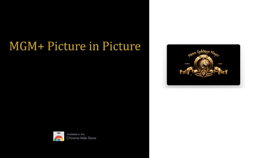 MGM+: Picture in Picture :: Extension to watch MGM+ in Picture in Picture mode. Enables a separate floating window to enjoy your favorite video content.