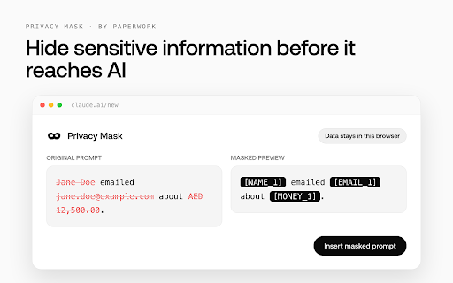 Privacy Mask: Hide Sensitive & Personal Info (PII) by PaperWork :: Mask sensitive and personal info in your text before you send it to AI chat assistants, all locally in your browser.
