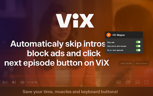 ViX Skipper: skip ads, intros & more :: Automatically skip intros, block ads and click next episode button on ViX