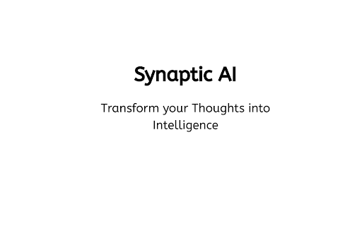 Synaptic AI :: Transform your thoughts into intelligence with Synaptic AI