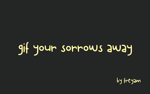GIF Your Sorrows Away :: GYSA displays adorable animated GIFs that instantly make you feel better.