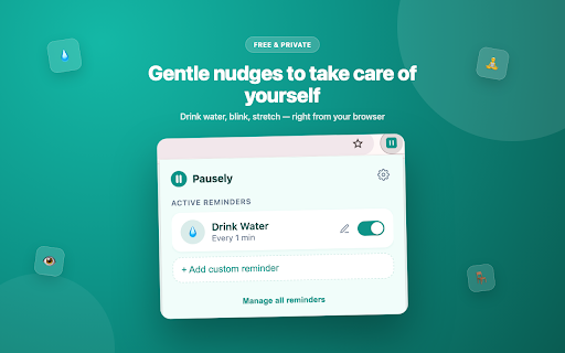 Pausely :: Gentle nudges to drink water, blink, stand up, and stretch — even when Chrome isn't focused.