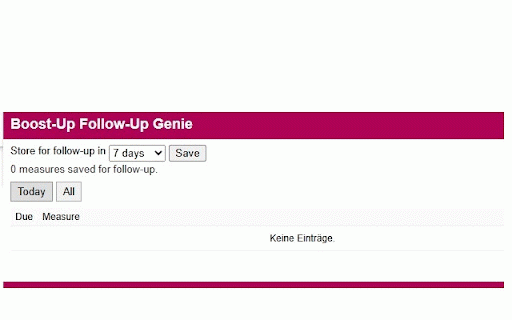 Boost-up Follow-up Genie :: Stores pages and reminds you when you need to come back and recheck progress. Opens and/or stores multiple URLs.