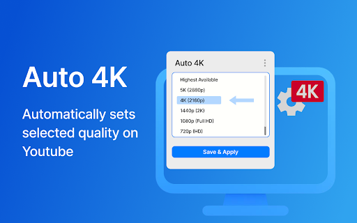 Auto 4K :: Automatic YouTube video quality & resolution selector: Auto 4K, 8K, HD playback settings.