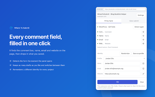 WhereToSubmit - Blog Backlink Helper :: Fills comment forms with your saved text, name, email and website in one click. Fills only by default; submitting is opt-in.
