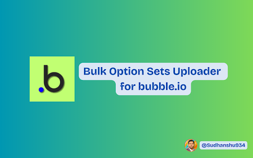 Bulk Option Sets Uploader :: Chrome extension to upload option sets in bulk to Bubble.io
