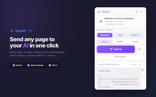 Decant — Send any page to Claude, ChatGPT & Gemini :: Extract any web page & send to Claude, ChatGPT or Gemini in one click. Clean Markdown, JSON, MCP bridge for AI agents & developers.