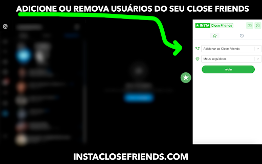 Insta Close Friends :: Aumente seu alcance no instagram com essa ferramenta, adicionado todos seus seguidores nos melhores amigos!