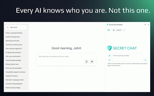 Secret Chat AI — Private AI Chat Sidebar :: The big AI apps know who you are. This one doesn't: anonymous AI chat in a sidebar. No profile, no account, free every day.