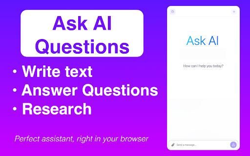 Ask AI Questions :: Introducing Ask AI Questions — get instant AI answers in your browser. Quick and easy asking Chat GPT anywhere from your browser.