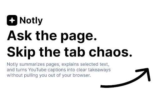 Notly — AI Extension :: Ask questions about pages, selected text, and YouTube videos from a clean AI side panel.