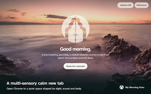 My Morning Door - Calm New Tab :: A multi-sensory calm new tab with photography, ambient sound, optional voice guidance, breathing and grounding.