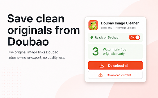 Doubao Watermark Remover - Original Image Downloader & Batch HD Saver :: Use original image links returned by Doubao for images you own or are authorized to process.