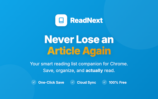 ReadNext - Smart Reading List for Chrome :: Your smart reading list companion. Save articles, track your reading, and never lose an interesting page again.
