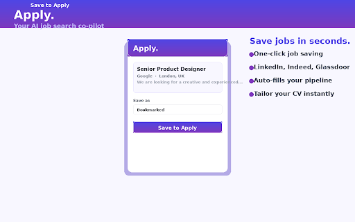Apply — Save Jobs Instantly :: Save any job from LinkedIn, Indeed or Glassdoor to Apply with one click.