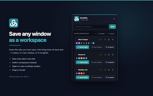 Knottify :: Save named tab workspaces and switch instantly — from the toolbar or a draggable launcher on any page. Backup and restore.