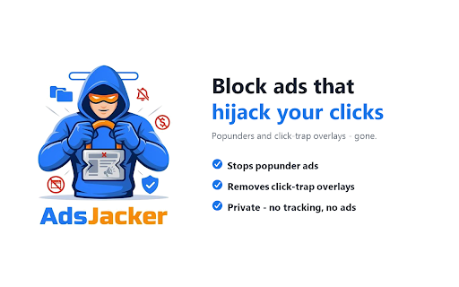 Ads Jacker :: Stop popunder ads and clickjacking overlays that open when you click anywhere. Ads Jacker (aka Ads Buster / AdsBuster).