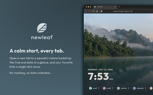 newleaf :: Beautiful, calm, and fast new tab page with date, time, and your favorite links. No clutter, no permissions, no tracking.