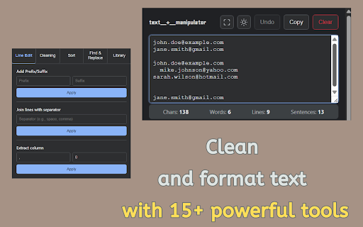Text Manipulator :: Save text snippets from any page. Clean duplicates, sort lines, extract columns, regex find-replace. Built-in text library.