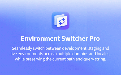 Environment Switcher Pro :: Switch between environments instantly. Same path, different host. One click from dev to prod and back.