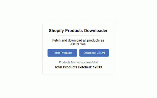Shopify Products JSON Scraper :: Quickly export Shopify product data as JSON files with a single click. Easy, efficient, and automatic!