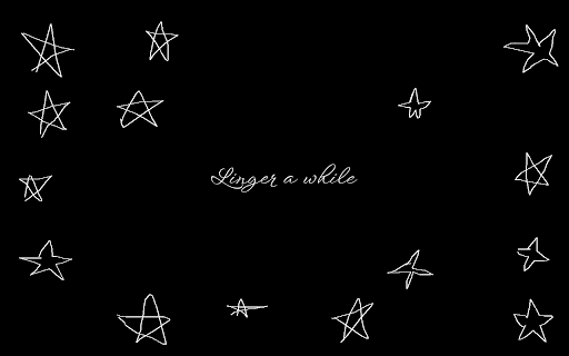 Linger a While :: Every new tab becomes a stargazing sky–stay awhile and hand-drawn stars from around the world come into view.