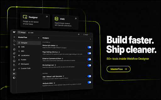 MasterFlow :: Speed up Webflow with one panel for Designer, CMS, SEO, locale highlighting, publishing, and workflow shortcuts.