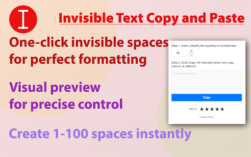 Invisible Text Copy Paste :: Invisible Text Copy Paste helps create invisible spaces with live preview. Generate quick custom spacing and copy it to clipboard.