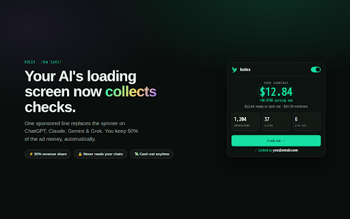 Kolex — get paid for waiting :: Replaces the loading indicators on ChatGPT, Claude, Gemini, and Grok with one sponsored status line. You keep 50% of the ad revenue.