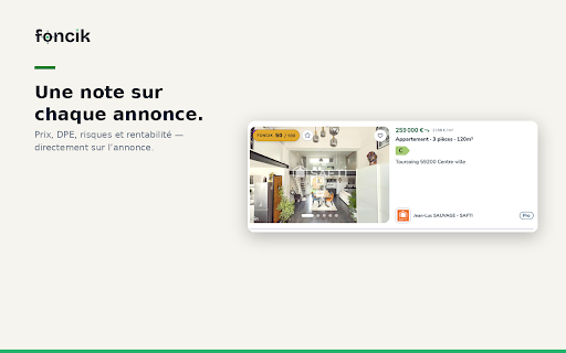 Foncik — Notation immobilier :: Notez les annonces immobilières : prix vs marché, DPE, risques, rentabilité, quartier. Sur 6 portails français, sans compte.