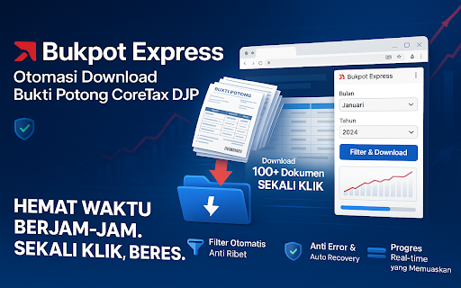 Bukpot Express :: Bukpot Express - Automated tax document downloader with period filtering for CoreTax DJP portal.