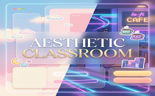Aesthetic Classroom :: Make your Google Classroom aesthetic with custom themes, glassmorphism, and cute extras!