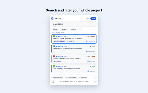 Jira Jump :: Press Cmd+J to jump to any Jira issue by key, or search and filter your project, and open it instantly.