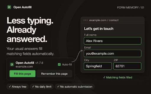 Open Autofill :: Free local form memory. Fills the fields you use again. No cloud. No daily limit.