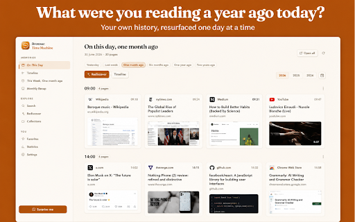 Browser Time Machine :: Rediscover your browsing memories. Surfaces the pages you visited a year ago, a month ago, or any period you choose.