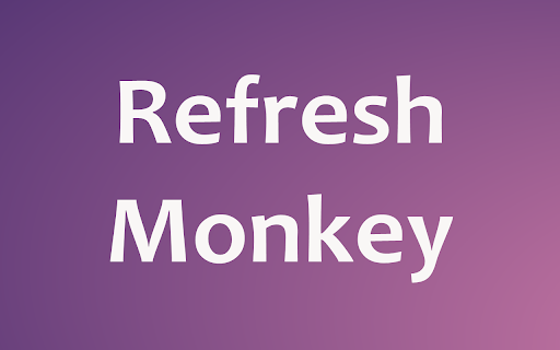 Refresh Monkey :: Advanced tab refresh scheduling and page change monitoring