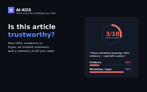 AI-KOS — Trust Score for Any Article :: One click: see how trustworthy any article really is — evidence vs hype — plus a 30-second summary. Free.