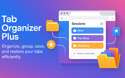 Tab Organizer Plus :: Organize, group, save, and restore your tabs efficiently