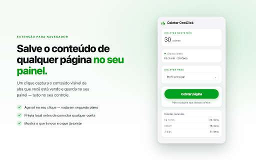 Coletor OneClick :: Com um clique, capture o conteúdo visível da página (rolando e expandindo se preciso) e salve no seu painel.