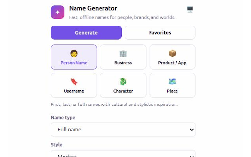 Name Generator :: Generate names for people, businesses, products, usernames, characters, and places - fast, offline, and private.